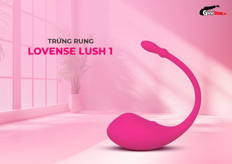 Trứng rung Lovense Lush 1 cao cấp chính hãng tại Web